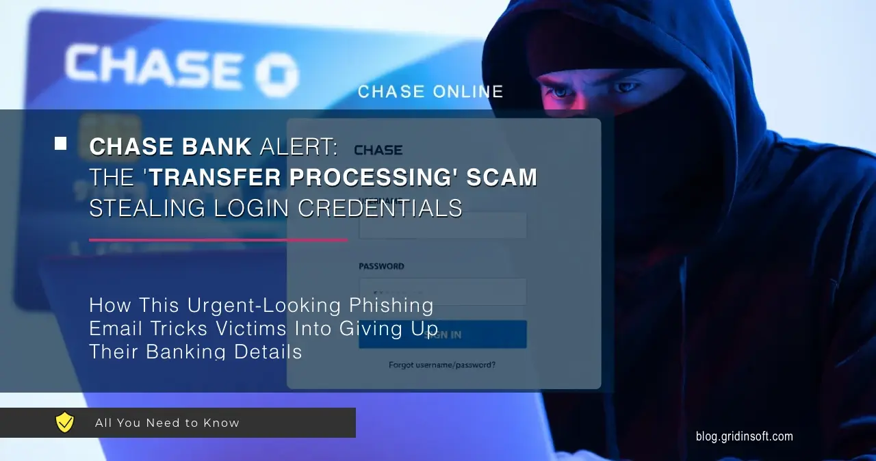 What is Chase - Transfer Is Processing And Will Be Deducted scam?